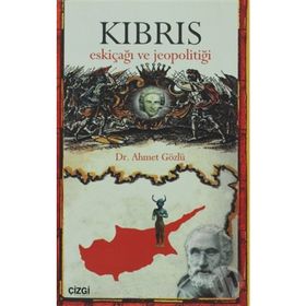 KIBRIS ESKİÇAĞI VE JEOPOLİTİĞİ - AHMET GÖZLÜ