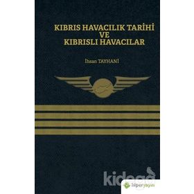 Kıbrıs Havacılık Tarihi ve Kıbrıslı Havacılar - İhsan Tayhani