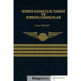 Kıbrıs Havacılık Tarihi ve Kıbrıslı Havacılar - İhsan Tayhani