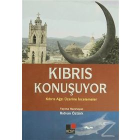 KIBRIS KONUŞUYOR KIBRIS AĞZI ÜZERİNE İNCELEMELER - RIDVAN ÖZTÜRK