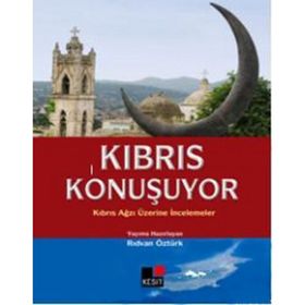 KIBRIS KONUŞUYOR KIBRIS AĞZI ÜZERİNE İNCELEMELER - RIDVAN ÖZTÜRK
