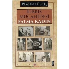 Kıbrıs Mücahidesi Fatma Kadın - Pekcan Türkeş