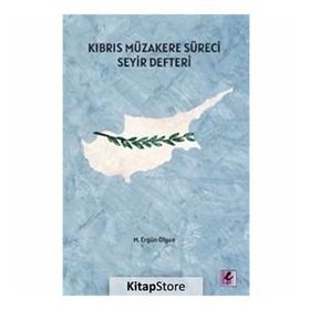 Kıbrıs Müzakere Süreci Seyir Defteri - M. Ergün Olgun