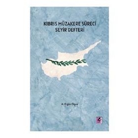 Kıbrıs Müzakere Süreci Seyir Defteri - M. Ergün Olgun