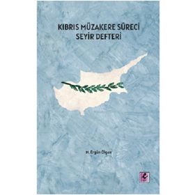 Kıbrıs Müzakere Süreci Seyir Defteri - M. Ergün Olgun