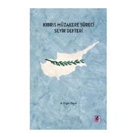 Kıbrıs Müzakere Süreci Seyir Defteri - M. Ergün Olgun