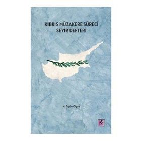 Kıbrıs Müzakere Süreci Seyir Defteri - M. Ergün Olgun