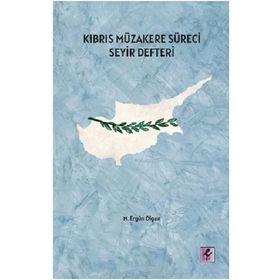 Kıbrıs Müzakere Süreci Seyir Defteri - M. Ergün Olgun