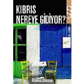 KIBRIS NEREYE GIDIYOR - AHMET AN