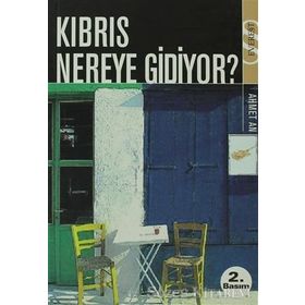 KIBRIS NEREYE GIDIYOR - AHMET AN