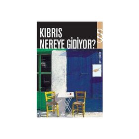 KIBRIS NEREYE GIDIYOR - AHMET AN