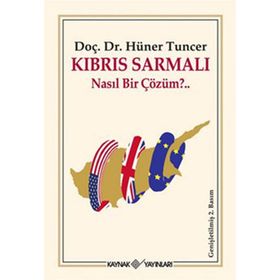 KIBRIS SARMALI NASIL BIR ÇÖZÜM?.. - HÜNER TUNCER