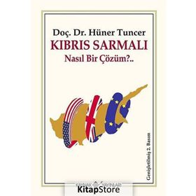 KIBRIS SARMALI NASIL BIR ÇÖZÜM?.. - HÜNER TUNCER