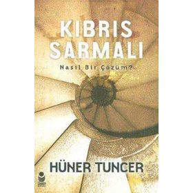 KIBRIS SARMALI NASIL BIR ÇÖZÜM?.. - HÜNER TUNCER