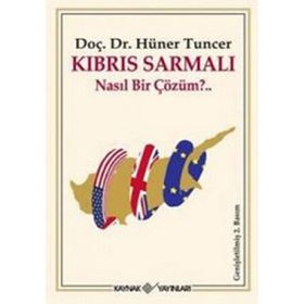 KIBRIS SARMALI NASIL BIR ÇÖZÜM?.. - HÜNER TUNCER