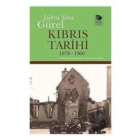 Kıbrıs Tarihi 1878-1960 - Şükrü Sina Gürel