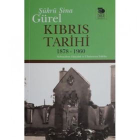 Kıbrıs Tarihi 1878-1960 - Şükrü Sina Gürel