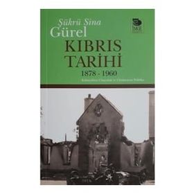 Kıbrıs Tarihi 1878-1960 - Şükrü Sina Gürel
