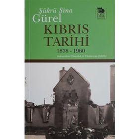 Kıbrıs Tarihi 1878-1960 - Şükrü Sina Gürel