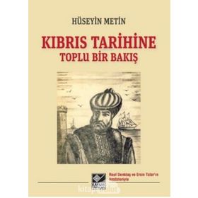 Kıbrıs Tarihine Toplu Bir Bakış Hüseyin Metin Kaynak Yayınları