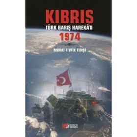 Kıbrıs Türk Barış Harekatı 1974 - Murat Tevfik Tenşi