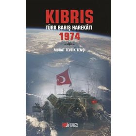 Kıbrıs Türk Barış Harekatı 1974 - Murat Tevfik Tenşi