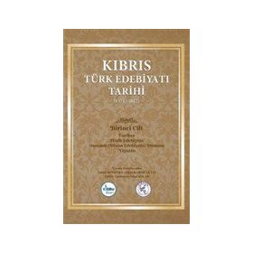 Kıbrıs Türk Edebiyatı Tarihi 1.Cilt 1571-2017 İsmail Bozkurt