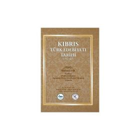 Kıbrıs Türk Edebiyatı Tarihi 1.Cilt 1571-2017 İsmail Bozkurt