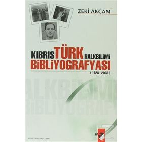 KIBRIS TÜRK HALKBILIMI BİBLİYOGRAFYASI 1928-2002 - ZEKI AKÇAM