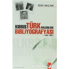 KIBRIS TÜRK HALKBILIMI BİBLİYOGRAFYASI 1928-2002 - ZEKI AKÇAM