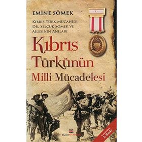 KIBRIS TÜRKÜNÜN MILLI MÜCADELESİ - EMINE SÖMEK
