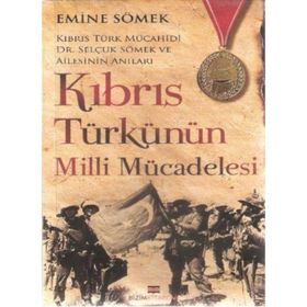 KIBRIS TÜRKÜNÜN MILLI MÜCADELESİ - EMINE SÖMEK