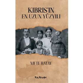 Kıbrıs'ın En Uzun Yüzyılı - Mete Hatay