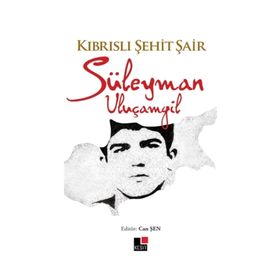 Kıbrıslı Şehit Şair - Süleyman Uluçamgil