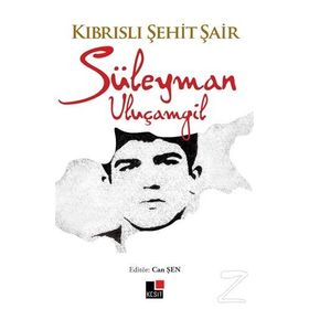 Kıbrıslı Şehit Şair - Süleyman Uluçamgil