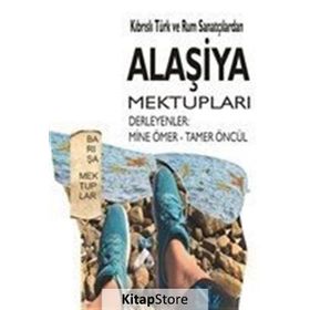 Kıbrıslı Türk ve Rum Sanatçılardan Alaşiya Mektupları - Kolektif