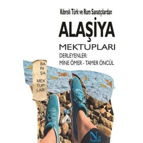 Kıbrıslı Türk ve Rum Sanatçılardan Alaşiya Mektupları - Kolektif