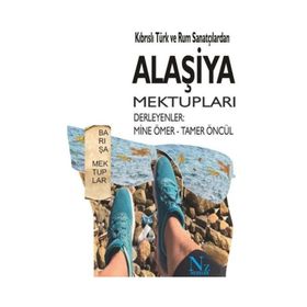 Kıbrıslı Türk ve Rum Sanatçılardan Alaşiya Mektupları - Kolektif