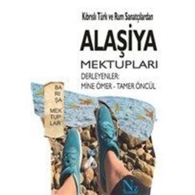 Kıbrıslı Türk ve Rum Sanatçılardan Alaşiya Mektupları - Kolektif