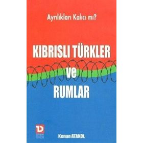 KIBRISLI TÜRKLER VE RUMLAR - KENAN ATAKOL