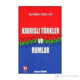 KIBRISLI TÜRKLER VE RUMLAR - KENAN ATAKOL