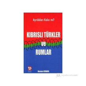 KIBRISLI TÜRKLER VE RUMLAR - KENAN ATAKOL