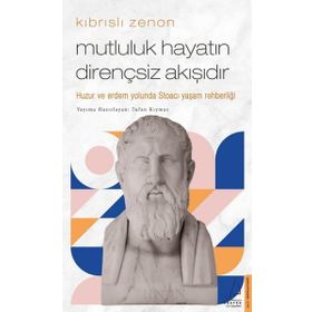 Kıbrıslı Zenon Mutluluk Hayatın Dirençsiz Akışıdır Destek Yayınları