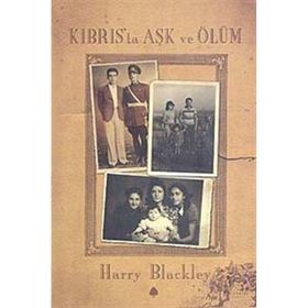 KIBRIS'TA AŞK VE ÖLÜM - HARRY BLACKLEY