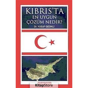KIBRIS'TA EN UYGUN ÇÖZÜM NEDIR? - YUSUF GEDIKLI