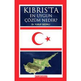 KIBRIS'TA EN UYGUN ÇÖZÜM NEDIR? - YUSUF GEDIKLI