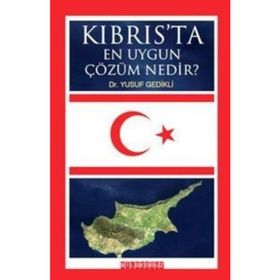 KIBRIS'TA EN UYGUN ÇÖZÜM NEDIR? - YUSUF GEDIKLI