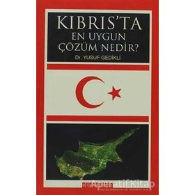 KIBRIS'TA EN UYGUN ÇÖZÜM NEDIR? - YUSUF GEDIKLI