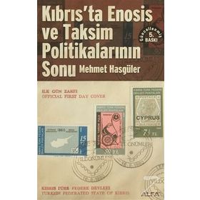 KIBRIS´TA ENOSIS VE TAKSIM POLİTİKALARININ SONU - MEHMET HASGÜLER