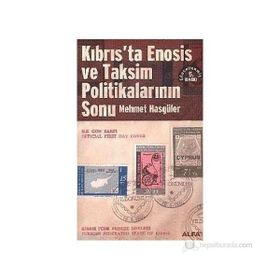 KIBRIS´TA ENOSIS VE TAKSIM POLİTİKALARININ SONU - MEHMET HASGÜLER